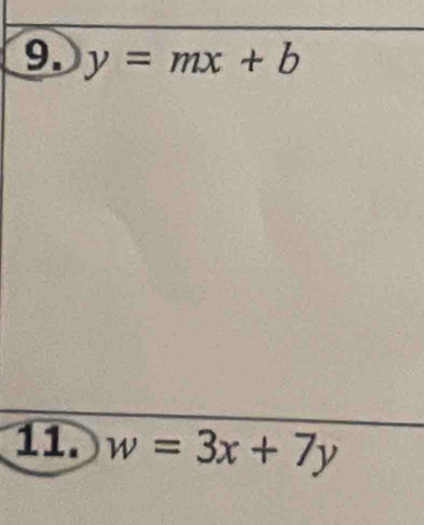 y=mx+b
11. w=3x+7y