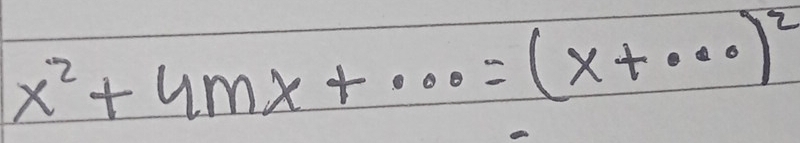 x^2+4mx+·s =(x+·s )^2