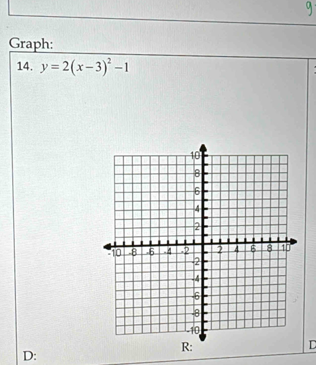 Graph: 
14. y=2(x-3)^2-1
D 
D: