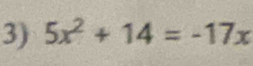 5x^2+14=-17x