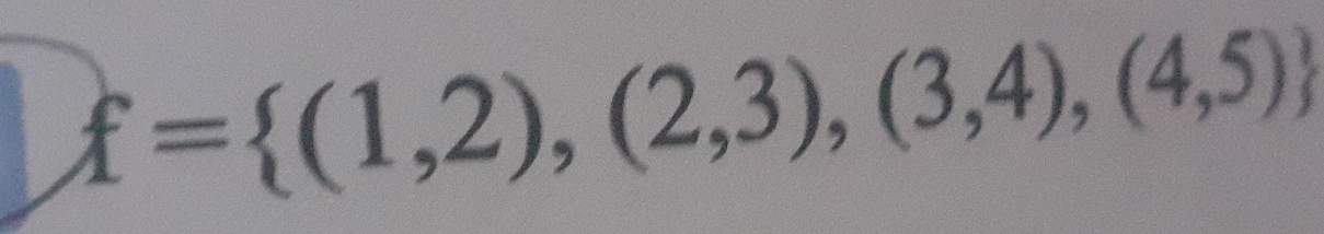 f= (1,2),(2,3),(3,4),(4,5)