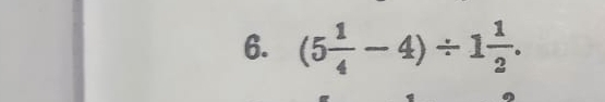 (5 1/4 -4)/ 1 1/2 .