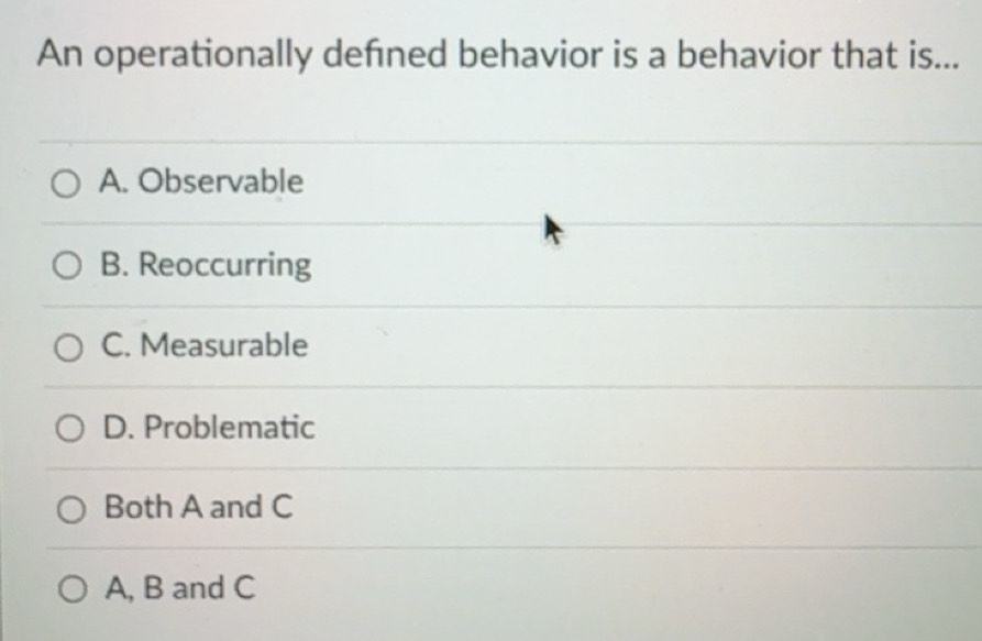 Solved: An operationally defned behavior is a behavior that is... A ...