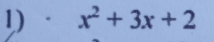 · x^2+3x+2