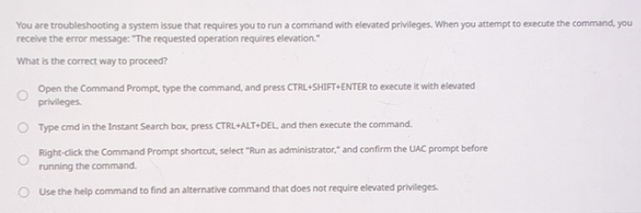 Solved: You are troubleshooting a system issue that requires you to run ...