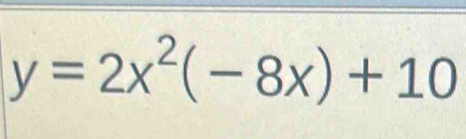 y=2x^2(-8x)+10