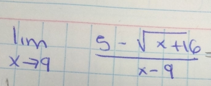 limlimits _xto 9 (5-sqrt(x+16))/x-9 =