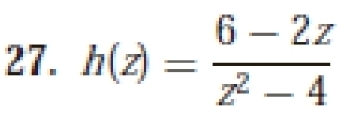 h(z)= (6-2z)/z^2-4 