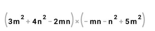 (3m^2+4n^2-2mn)* (-mn-n^2+5m^2)