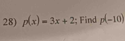 p(x)=3x+2; Find p(-10)