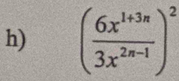 ( (6x^(1+3n))/3x^(2n-1) )^2