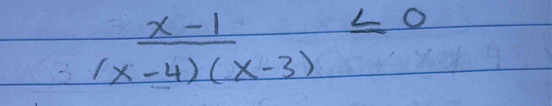  (x-1)/(x-4)(x-3) ≤ 0