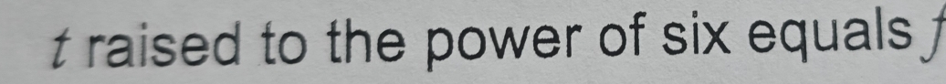 raised to the power of six equals