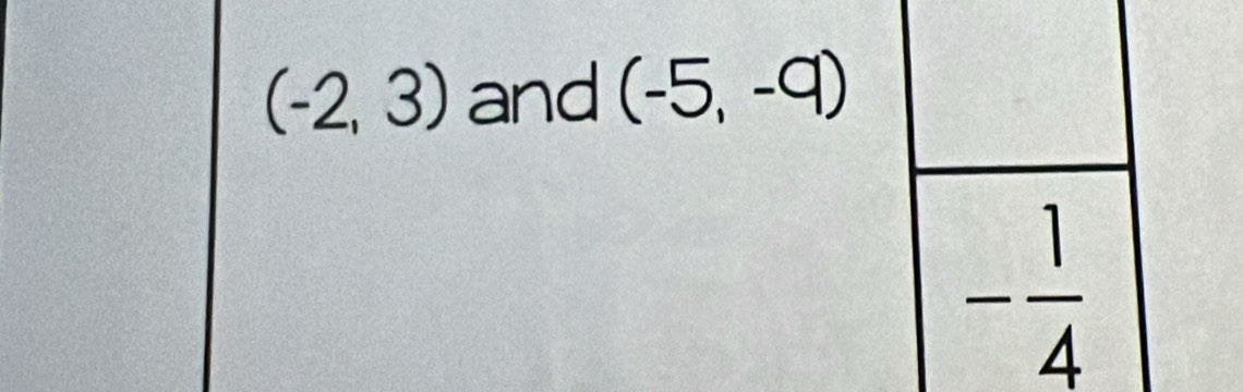 (-2,3) and (-5,-9)