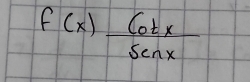 f(x)= cot x/sec x 