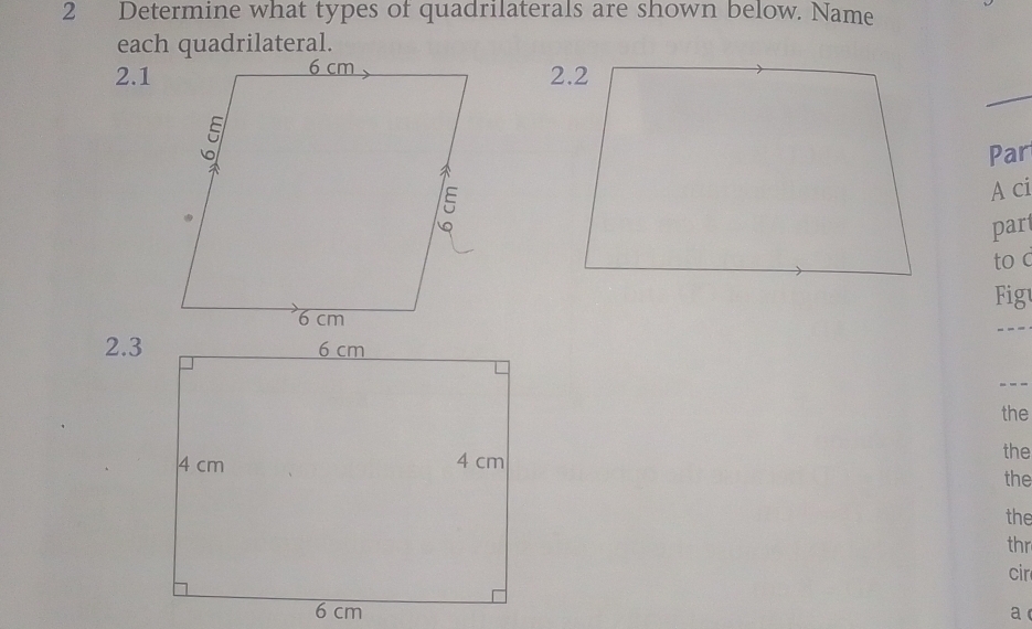 Determine what types of quadrilaterals are shown below. Name 
each quadrilateral. 
2.12.2 
Par 
A ci 
par 
to c 
Figt 
2.3 
the 
the 
the 
the 
thr 
cir 
a