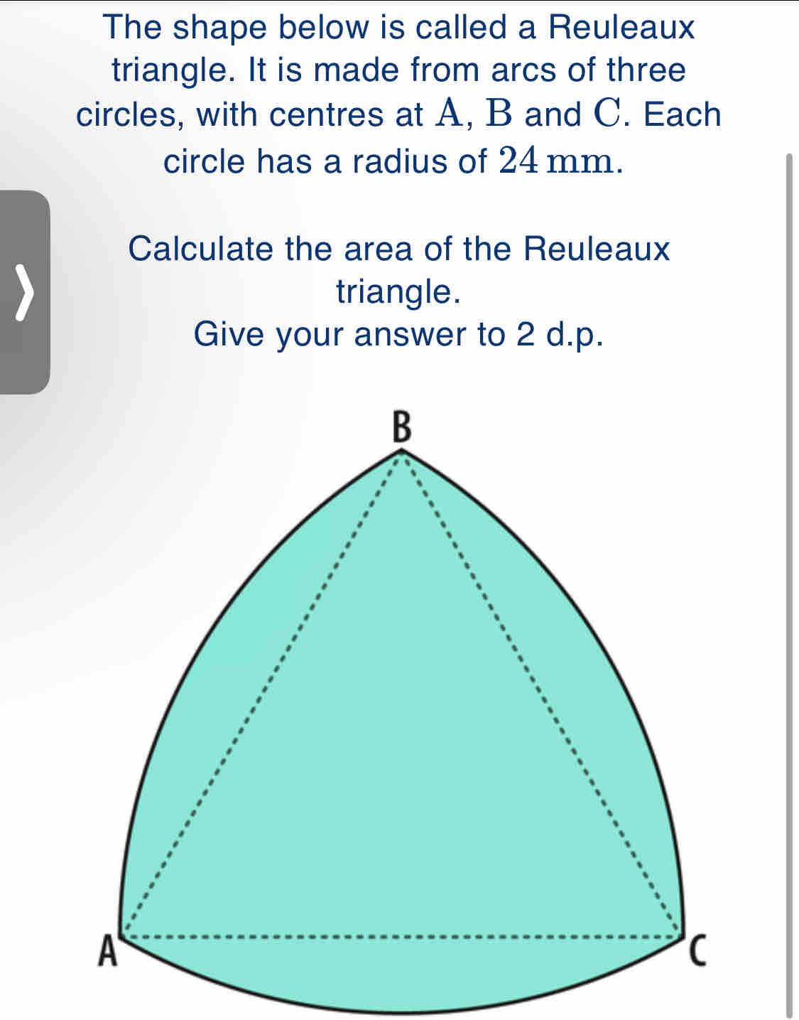 Solved: The shape below is called a Reuleaux triangle. It is made from ...