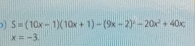 ] S=(10x-1)(10x+1)-(9x-2)^2-20x^2+40x
x=-3