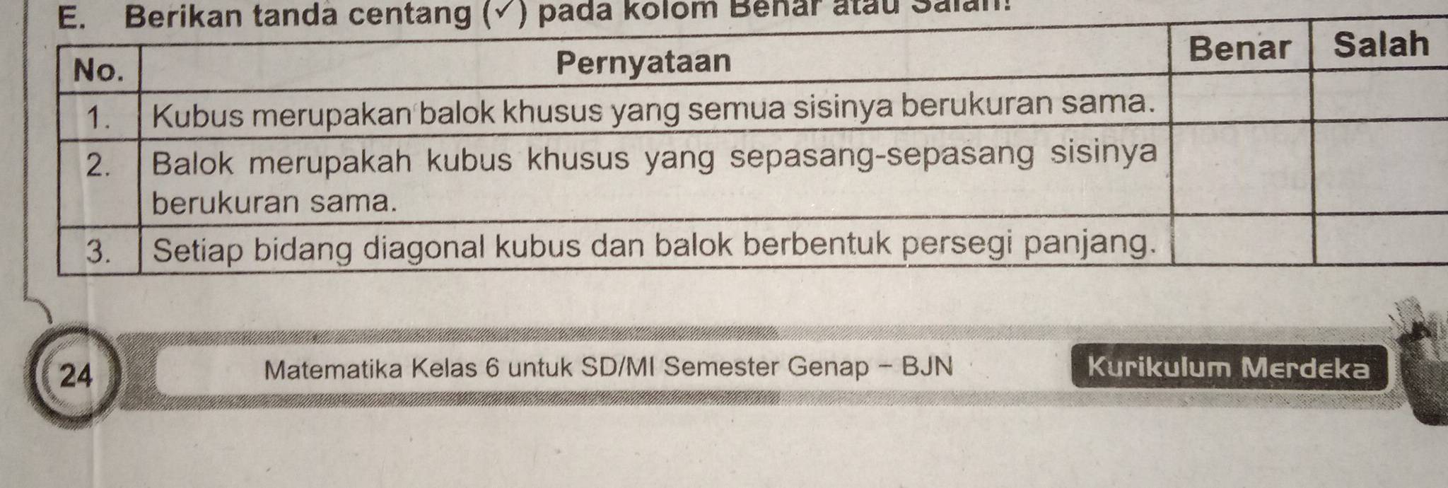 Berikatanda centang (√) pada kolom Benar atau Salan! 
24 
Matematika Kelas 6 untuk SD/MI Semester Genap - BJN Kurikulum Merdeka