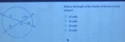 Solved: What is the length of the shorter of the two chords shown? Q 13 ...