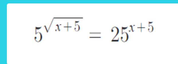 Solved: 5^(sqrt(x+5))=25^(x+5) [Math]