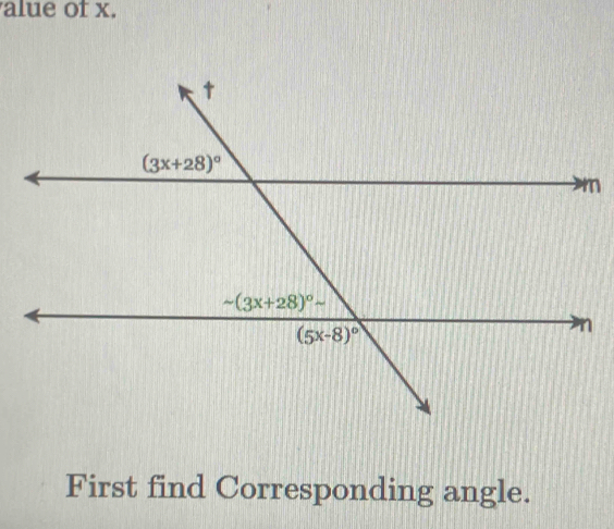 alue of x.
First find Corresponding angle.