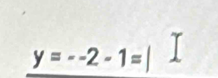 y=--2-1=