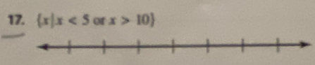  x|x<5</tex> of x>10