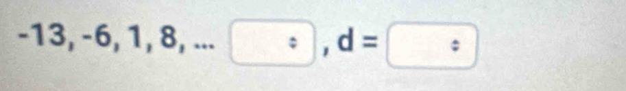 -13,-6,1,8,...d=0=