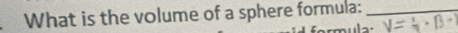 What is the volume of a sphere formula:_