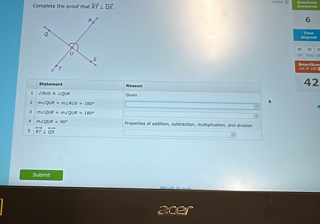 Video Questions
Complete the proof that overleftrightarrow RT⊥ overleftrightarrow QS. answered
6
Time
elapsed
o
  
Submit
acer