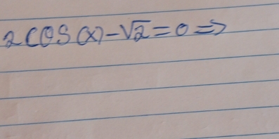 2cos (x)-sqrt(2)=0