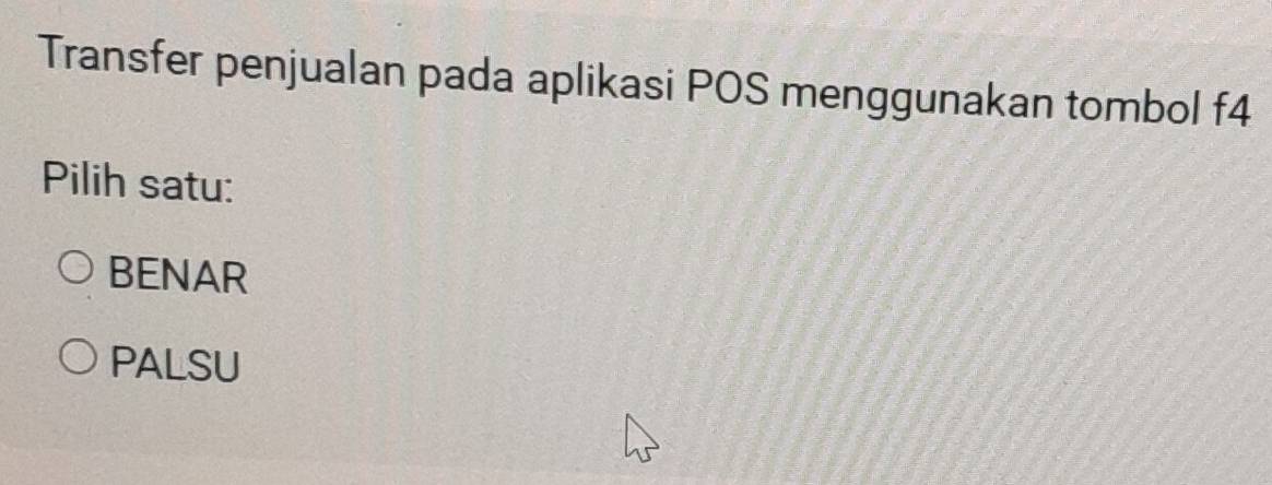 Transfer penjualan pada aplikasi POS menggunakan tombol f4
Pilih satu:
BENAR
PALSU