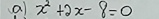 a x^2+2x-8=0