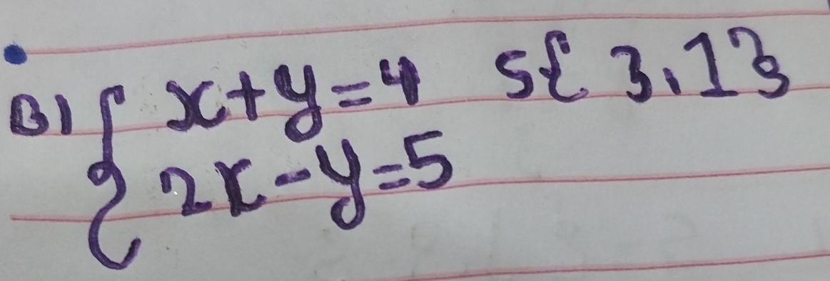 beginarrayl x+y=4 2x-y=5endarray.  5 3,1