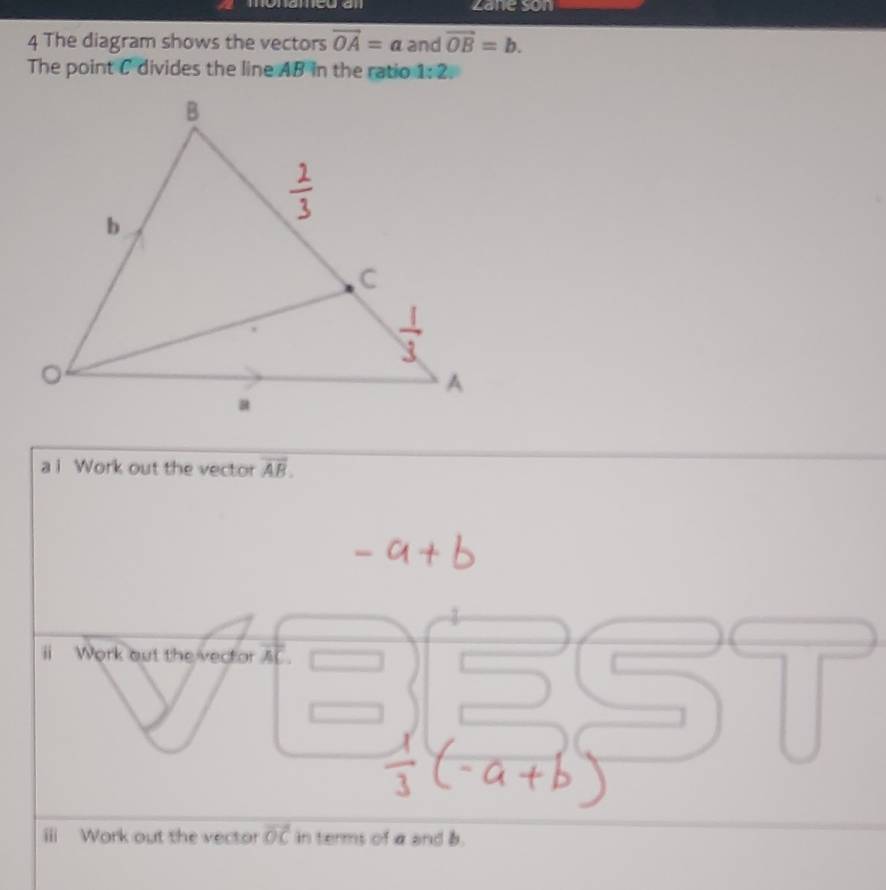 Laneson 
4 The diagram shows the vectors vector OA=a and vector OB=b. 
The point C divides the line AB in the ratio 1:2. 
a i Work out the vector overline AB. 
ⅱ Work out the vector AC. 
ⅲi Work out the vector vector OC in terms of a and b.