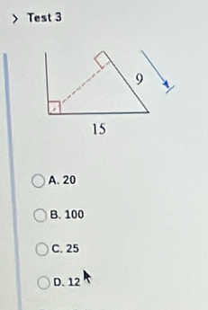 Test 3
A. 20
B. 100
C. 25
D. 12