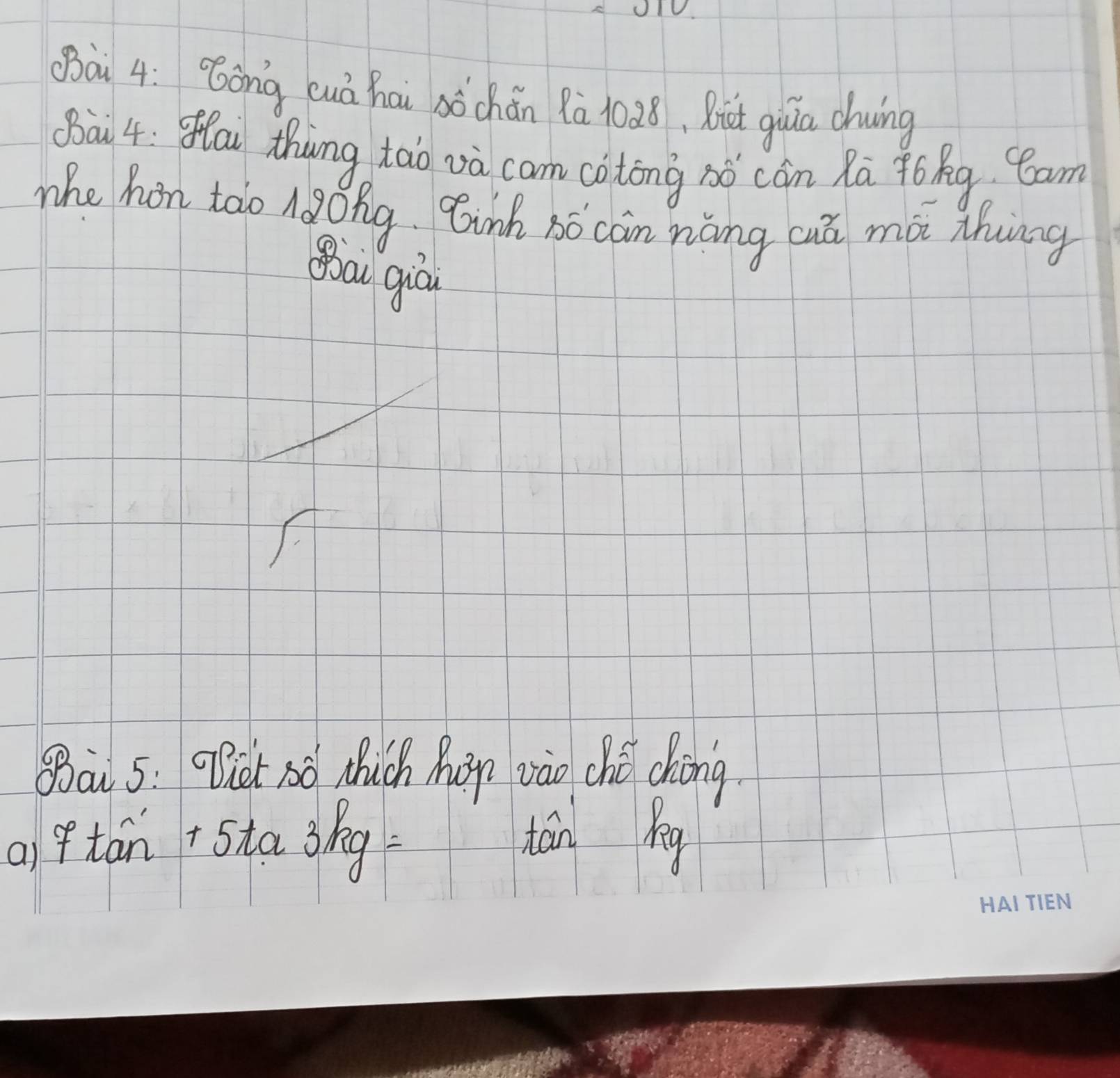 Bàu 4: Bòng cuà hài sòchǎn Rà 1028, Biut giǔa chuing 
Oai 4: flai thing tao và cam cotong bó cón Ra YóMg Cam 
The hon too Ag0hg. qinh 5ó can náng cuó mà thiíng 
Bal giò 
Bài 5: it so Mhich hup vào chi chòng 
a tan +Sta jng 
tán leg