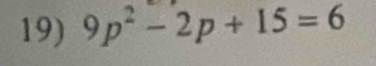 9p^2-2p+15=6