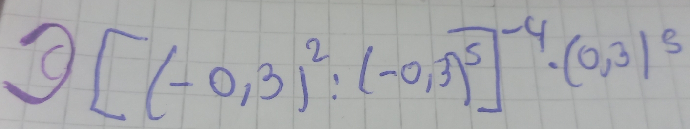 ?[(-0,3)^2:(-0,3)^5]^-4· (0,3)^5