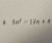 5n^2=12n+4