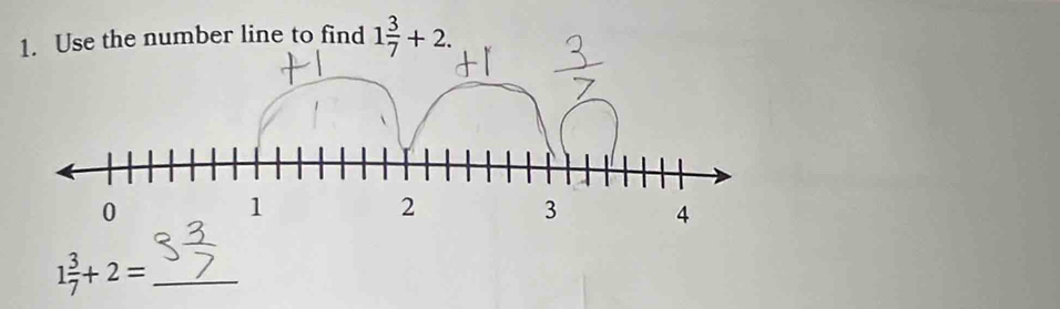 number line to find 1 3/7 +2. 
_ 1 3/7 +2=