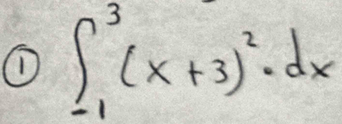 ① ∈t _(-1)^3(x+3)^2· dx