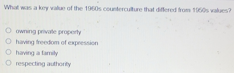Solved: What was a key value of the 1960s counterculture that differed ...