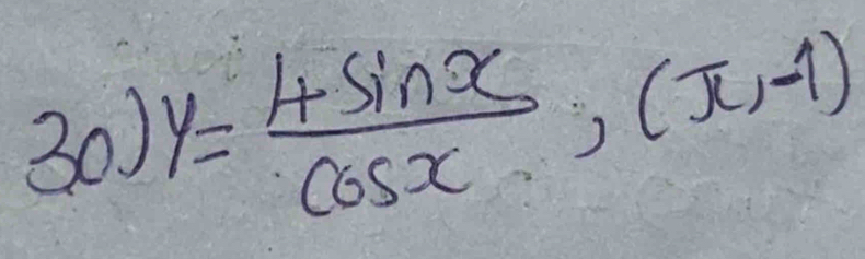 y= 4sin x/cos x ,(π ,-1)