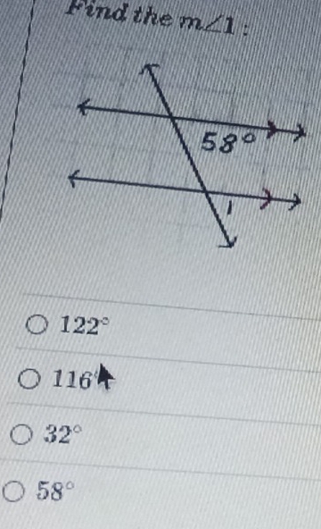 Findthe m∠ 1 :
122°
116°
32°
58°