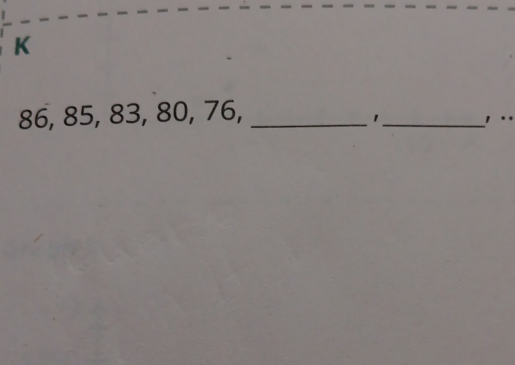 86, 85, 83, 80, 76, __,.. 
1