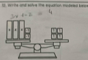 Write and solve the equation modeled belov