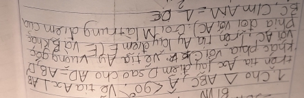 Cho △ ABC, widehat A<90°. Ve tia. 
thon tia Aac lay dhiem D sao cho AD=AB, D Ax⊥ AB
Iren rin Ay lay diem EIF VdBKhac 
Dhia déi vái AC): GoiMlàtrung diem cig
BC, clm AM= 1/2 DE