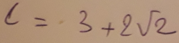 c=3+2sqrt(2)